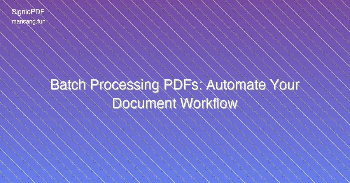 Batch Processing PDFs: Automate Your Document Workflow