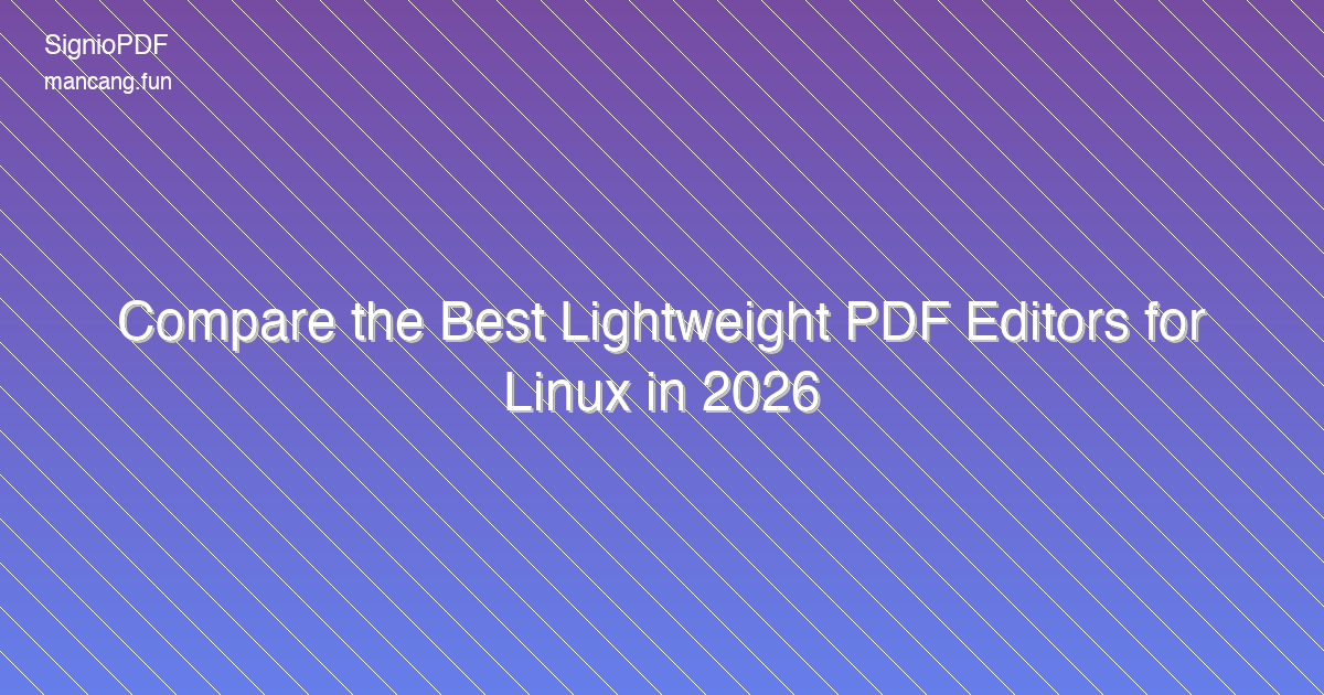 Compare the Best Lightweight PDF Editors for Linux in 2026