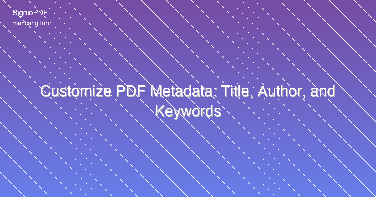 Customize PDF Metadata: Title, Author, and Keywords