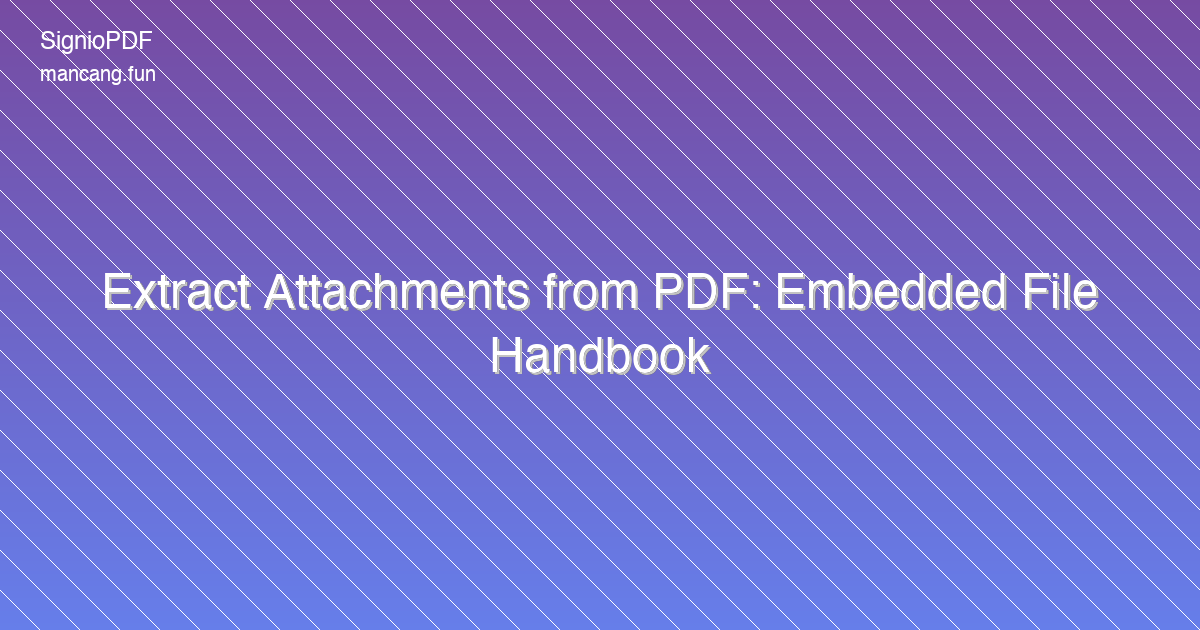 Extract Attachments from PDF: Embedded File Handbook