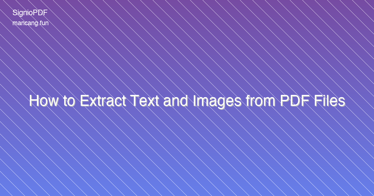 How to Extract Text and Images from PDF Files