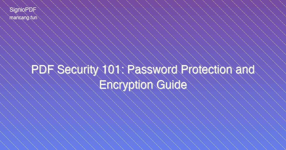PDF Security 101: Password Protection and Encryption Guide