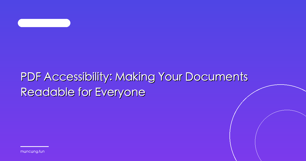 PDF Accessibility: Making Your Documents Readable for Everyone