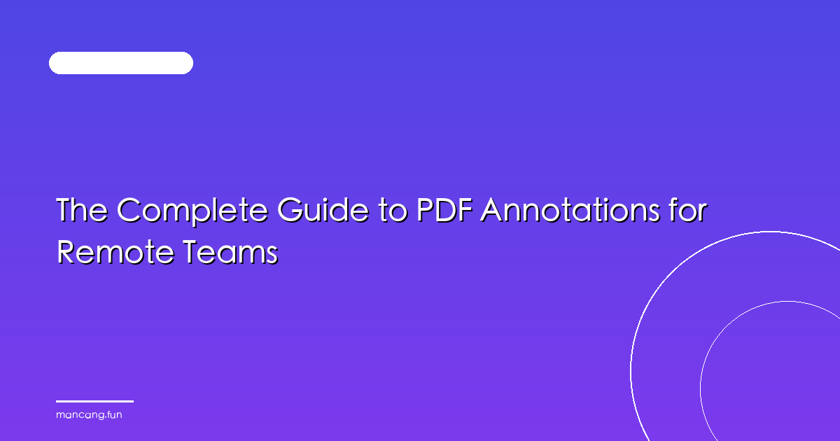 The Complete Guide to PDF Annotations for Remote Teams
